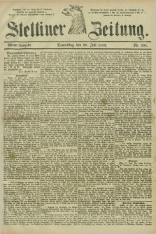 Stettiner Zeitung. 1885, Nr. 338 (23 Juli) - Abend-Ausgabe