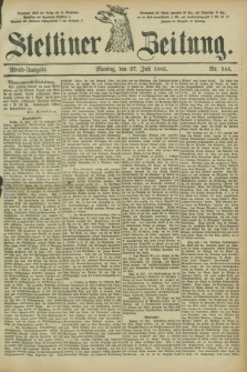 Stettiner Zeitung. 1885, Nr. 344 (27 Juli) - Abend-Ausgabe