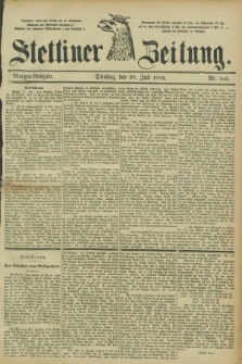 Stettiner Zeitung. 1885, Nr. 345 (28 Juli) - Morgen-Ausgabe