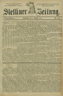 Stettiner Zeitung. 1885, Nr. 359 (5 August) - Morgen-Ausgabe