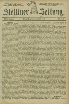 Stettiner Zeitung. 1885, Nr. 362 (6 August) - Abend-Ausgabe