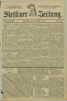 Stettiner Zeitung. 1885, Nr. 373 (13 August) - Morgen-Ausgabe