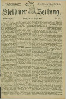 Stettiner Zeitung. 1885, Nr. 376 (14 August) - Abend-Ausgabe