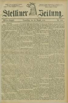 Stettiner Zeitung. 1885, Nr. 385 (20 August) - Morgen-Ausgabe