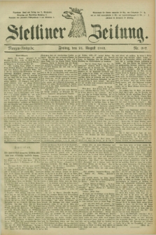 Stettiner Zeitung. 1885, Nr. 387 (21 August) - Morgen-Ausgabe