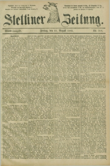 Stettiner Zeitung. 1885, Nr. 388 (21 August) - Abend-Ausgabe