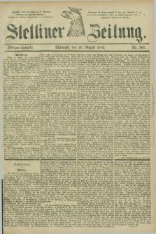 Stettiner Zeitung. 1885, Nr. 395 (26 August) - Morgen-Ausgabe