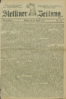 Stettiner Zeitung. 1885, Nr. 404 (31 August) - Abend-Ausgabe