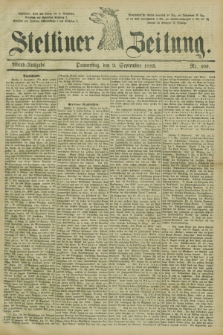 Stettiner Zeitung. 1885, Nr. 409 (3 September) - Abend-Ausgabe