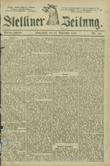 Stettiner Zeitung. 1885, Nr. 424 (12 September) - Morgen-Ausgabe