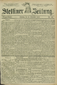 Stettiner Zeitung. 1885, Nr. 426 (13 September) - Morgen-Ausgabe