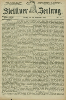 Stettiner Zeitung. 1885, Nr. 427 (14 September) - Abend-Ausgabe