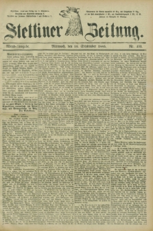 Stettiner Zeitung. 1885, Nr. 431 (16 September) - Abend-Ausgabe