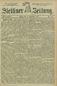 Stettiner Zeitung. 1885, Nr. 435 (18 September) - Abend-Ausgabe
