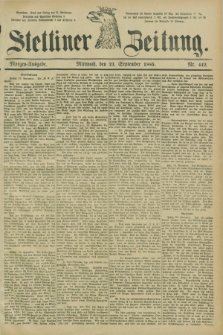 Stettiner Zeitung. 1885, Nr. 442 (23 September) - Morgen-Ausgabe