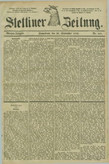 Stettiner Zeitung. 1885, Nr. 448 (26 September) - Morgen-Ausgabe