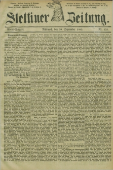 Stettiner Zeitung. 1885, Nr. 455 (30 September) - Abend-Ausgabe