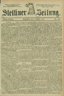 Stettiner Zeitung. 1885, Nr. 460 (3 Oktober) - Morgen-Ausgabe