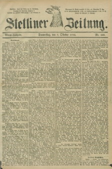 Stettiner Zeitung. 1885, Nr. 469 (8 Oktober) - Abend-Ausgabe