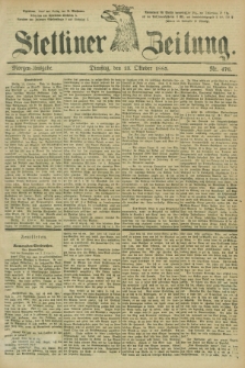 Stettiner Zeitung. 1885, Nr. 476 (13 Oktober) - Morgen-Ausgabe