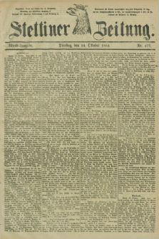 Stettiner Zeitung. 1885, Nr. 477 (13 Oktober) - Abend-Ausgabe