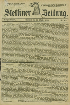 Stettiner Zeitung. 1885, Nr. 478 (14 Oktober) - Morgen-Ausgabe