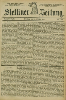 Stettiner Zeitung. 1885, Nr. 488 (20 Oktober) - Morgen-Ausgabe