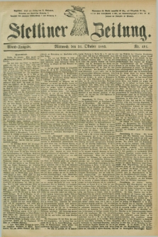 Stettiner Zeitung. 1885, Nr. 491 (21 Oktober) - Abend-Ausgabe