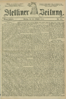 Stettiner Zeitung. 1885, Nr. 495 (23 Oktober) - Abend-Ausgabe