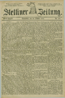 Stettiner Zeitung. 1885, Nr. 497 (24 Oktober) - Abend-Ausgabe