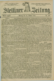 Stettiner Zeitung. 1885, Nr. 499 (26 Oktober) - Abend-Ausgabe