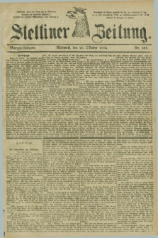 Stettiner Zeitung. 1885, Nr. 502 (28 Oktober) - Morgen-Ausgabe