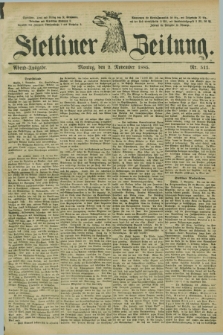 Stettiner Zeitung. 1885, Nr. 511 (2 November) - Abend-Ausgabe