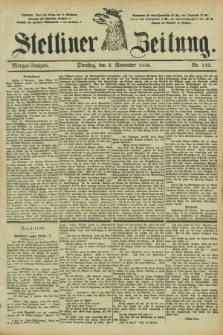 Stettiner Zeitung. 1885, Nr. 512 (3 November) - Morgen-Ausgabe