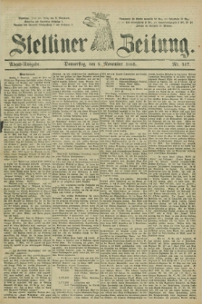 Stettiner Zeitung. 1885, Nr. 517 (5 November) - Abend-Ausgabe