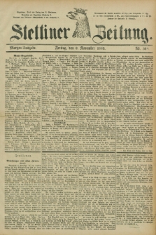 Stettiner Zeitung. 1885, Nr. 518 (6 November) - Morgen-Ausgabe