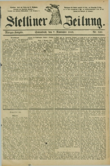 Stettiner Zeitung. 1885, Nr. 520 (7 November) - Morgen-Ausgabe