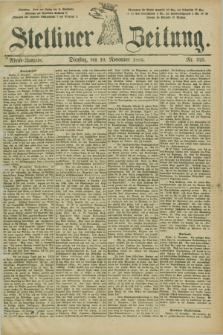 Stettiner Zeitung. 1885, Nr. 525 (10 November) - Abend-Ausgabe