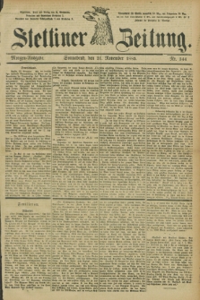 Stettiner Zeitung. 1885, Nr. 544 (21 November) - Morgen-Ausgabe