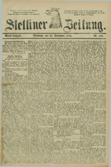 Stettiner Zeitung. 1885, Nr. 551 (25 November) - Abend-Ausgabe