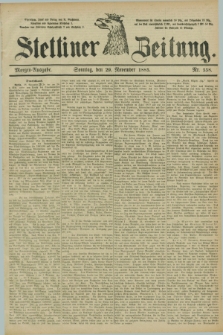 Stettiner Zeitung. 1885, Nr. 558 (29 November) - Morgen-Ausgabe