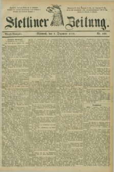 Stettiner Zeitung. 1885, Nr. 563 (2 Dezember) - Abend-Ausgabe