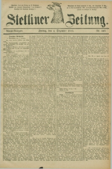 Stettiner Zeitung. 1885, Nr. 567 (4 Dezember) - Abend-Ausgabe