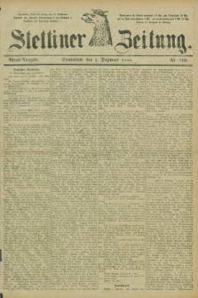 Stettiner Zeitung. 1885, Nr. 569 (5 Dezember) - Abend-Ausgabe