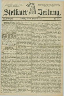 Stettiner Zeitung. 1885, Nr. 585 (15 Dezember) - Abend-Ausgabe