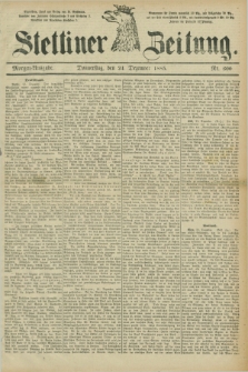Stettiner Zeitung. 1885, Nr. 600 (24 Dezember) - Morgen-Ausgabe