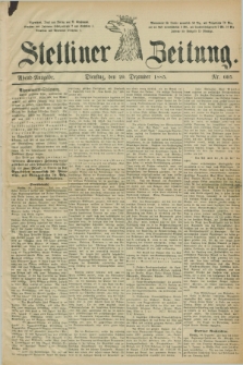 Stettiner Zeitung. 1885, Nr. 605 (29 Dezember) - Abend-Ausgabe