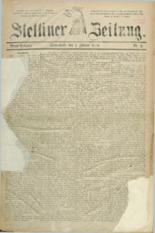 Stettiner Zeitung. 1886, Nr. 2 (2 Januar) - Abend-Ausgabe