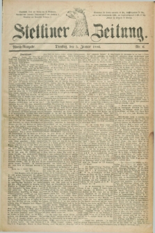 Stettiner Zeitung. 1886, Nr. 6 (5 Januar) - Abend-Ausgabe