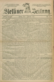 Stettiner Zeitung. 1886, Nr. 11 (8 Januar) - Morgen-Ausgabe